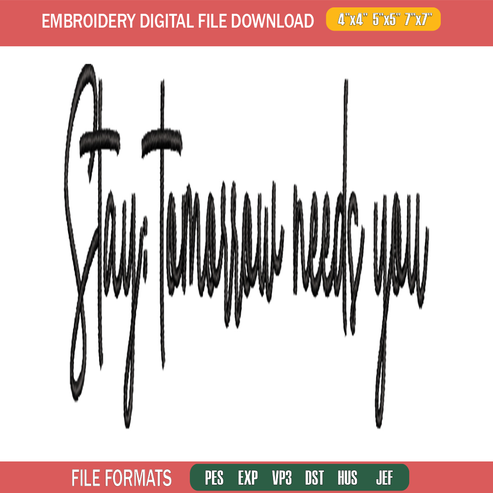 Stay Tomorrow Needs You embroidery design, logo embroidery, logo design, embroidery file, logo shirt, Digital download..jpg