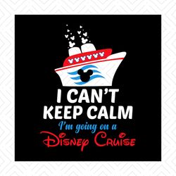 disney cruise i can't keep calm svg