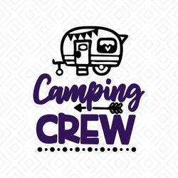 camping silhouette cameo cricut camper svg iron on camping crew svg group camping shirts