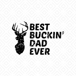 best buckin dad ever svg