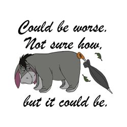 disney winnie the pooh eeyore could be worse svg, trending svg, eeyore svg, winnie the pooh svg, pooh svg, disney svg, d