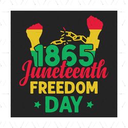 juneteenth 1865 freedom day svg, juneteenth svg, june 19th svg, juneteenth day svg, freedom day svg, african american sv