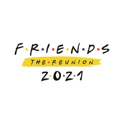 Friends The Reunion 2021 Funny Movies Lover Svg, Trending Svg, Friends Svg, Friends 2021 Svg, Friends The Reunion, Sitco