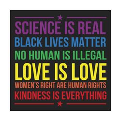 science is real black lives matter svg, lgbt svg, gay pride svg, gay svg, les svg, love is love svg, equality svg, women