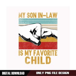 my son in law is my favorite child png