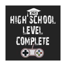 high school level complete svg, trending svg, last day of school svg, graduate svg, gamer graduate svg, end of school ye