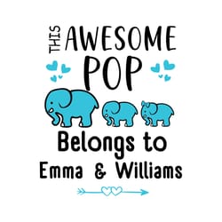 personalized this awesome pop belongs to svg, fathers day svg, pop svg, dad svg, elephant dad svg, daddy svg, fathers da