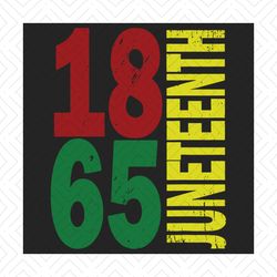juneteenth 1865 black proud african american svg, juneteenth svg, black freedom svg, juneteenth 1865 svg, june 19th svg,