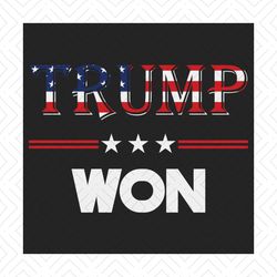 trump won 4th of july american flag svg, independence svg, donald trump svg, july 4th trump svg, trump won svg, trump fl