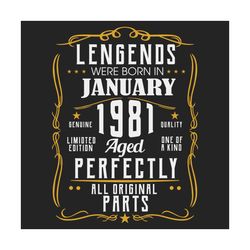 legends were born in january 1981 svg, birthday svg, january 1981 svg, january birthday svg, born in january svg, born i