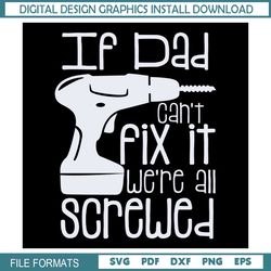 if dad can't fix it were all screwed svg
