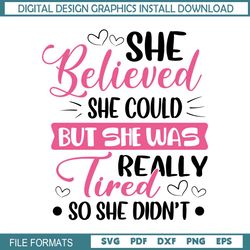 She Believed She Could Mother Day Quotes SVG