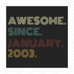 awesome since january 2003 retro vintage birthday svg, birthday svg, january 2003 svg, january birthday svg, born in 200