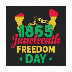 juneteenth 1865 freedom day svg, juneteenth svg, june 19th svg, juneteenth day svg, freedom day svg, african american sv
