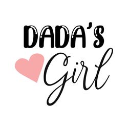 dadas girl svg, fathers day svg, dada svg, dad svg, girl dad svg, dad and daughter, daughter svg, dad life svg, fatherho