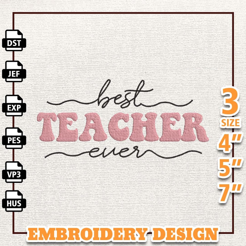 Best Teacher Ever Embroidery Design, Back To School Embroidery Design, Teacher Quotes Embroidery File, School Embroidere.jpg