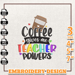 coffee give me teacher powers embroidery designs, school life embroidery designs, back to school embroidery,teacher day