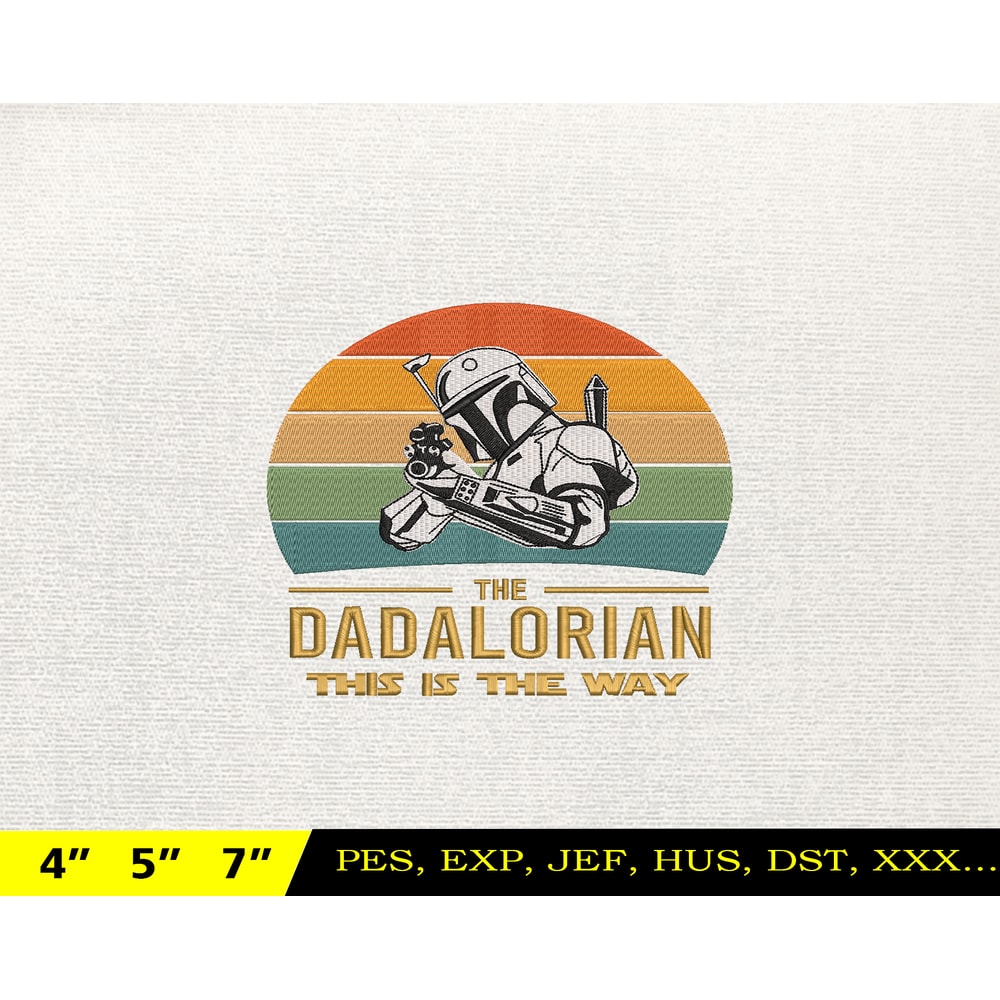 Dadalorian Star War Embroidery Design, Fathers Day Embroidery Design, Happy Father Day Embroidery File, Instant Download 19.jpg