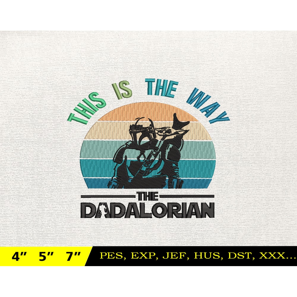 Dadalorian Star War Embroidery Design, Fathers Day Embroidery Design, Happy Father Day Embroidery File, Instant Download 20.jpg