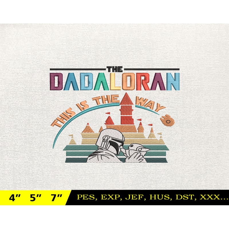 Dadalorian Star War Embroidery Design, Fathers Day Embroidery Design, Happy Father Day Embroidery File, Instant Download 8.jpg