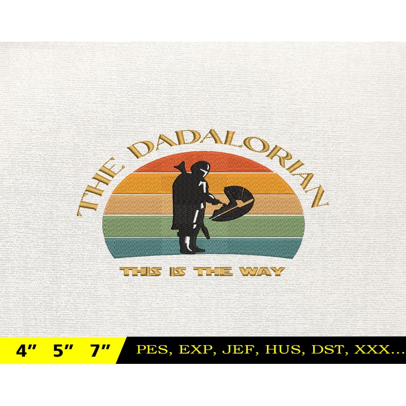 Dadalorian Star War Embroidery Design, Fathers Day Embroidery Design, Happy Father Day Embroidery File, Instant Download 9.jpg