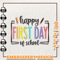 Happy First Day Of School Embroidery Design, Back to School Embroidery File, School Embroidery File, First Day Of School.jpg