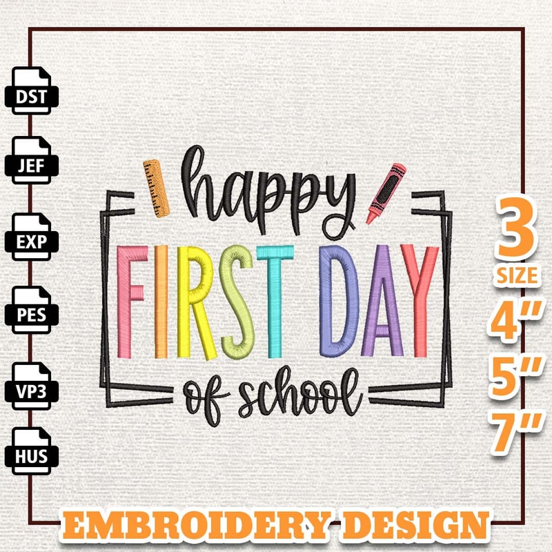Happy First Day Of School Embroidery Design, Back to School Embroidery File, School Embroidery File, First Day Of School.jpg