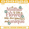 A Mother Is Like A Flower Each One Beautiful And Unique Embroidery Designs, Mothers Day Embroidery Pattern.jpg