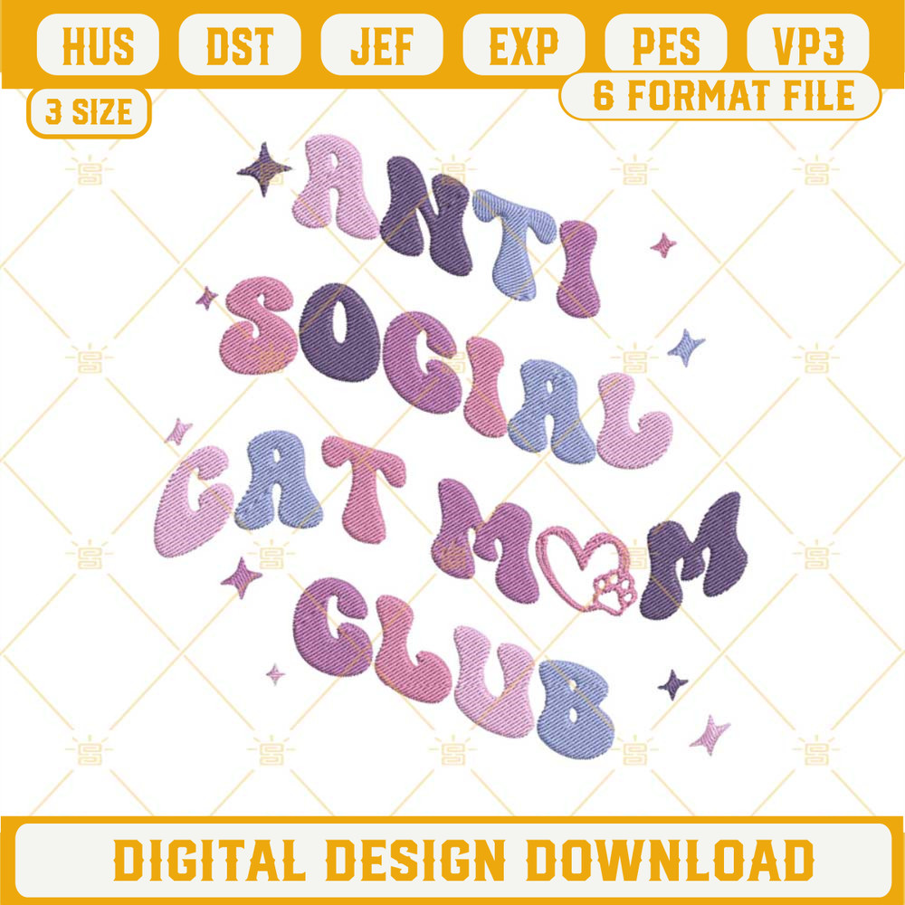 Anti Social Cat Mom Club Embroidery Design, Funny Cat Mothers Day Quotes Machine Embroidery File.jpg