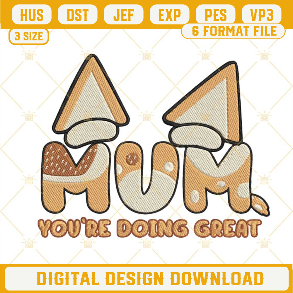 Bluey Mum You're Doing Great Embroidery Designs, Chilli Heeler Machine Embroidery Files.jpg