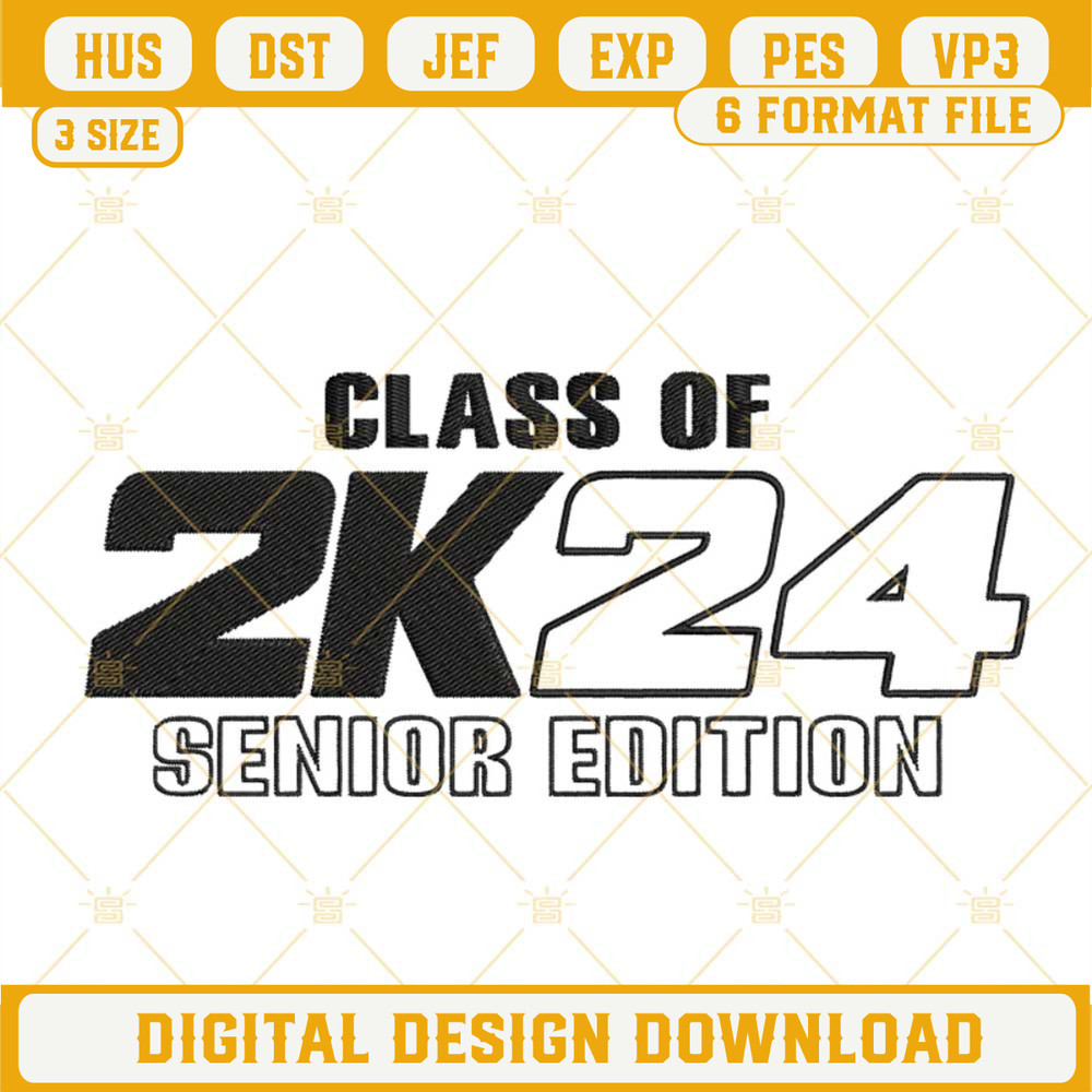 Class Of 2024 Senior Edition Embroidery Designs, Senior 2024 Embroidery Pattern Files.jpg