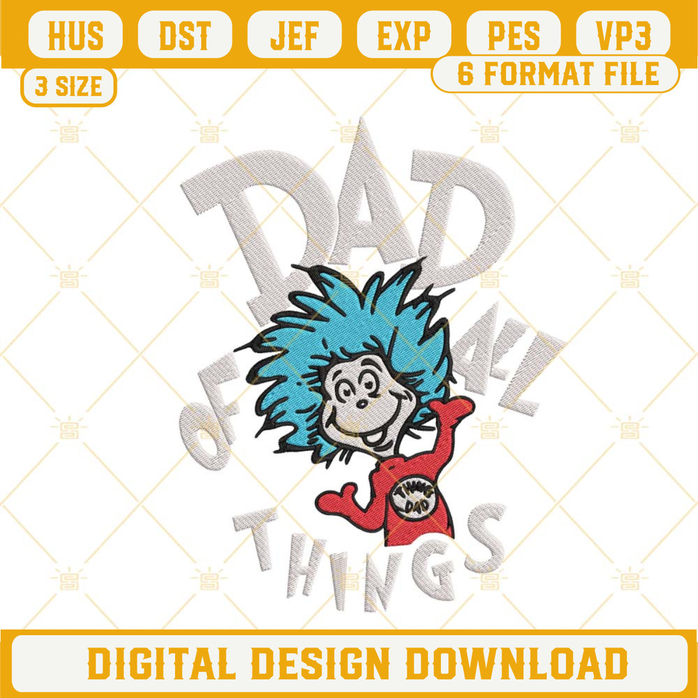 Dad Of All Things Embroidery Designs, Dr Seuss Thing Dad Embroidery Files.jpg
