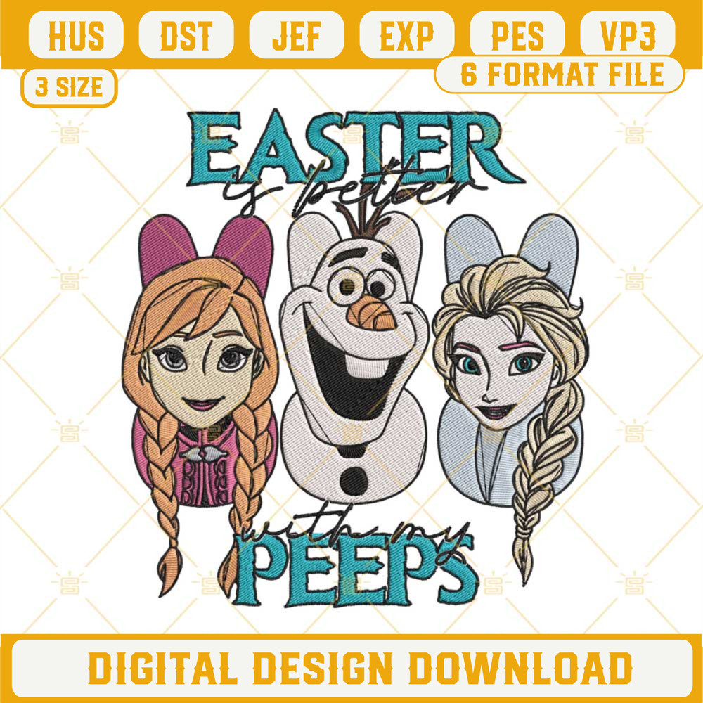 Easter Is Better With My Peeps Frozen Embroidery Designs, Elsa Anna Easter Embroidery Files.jpg