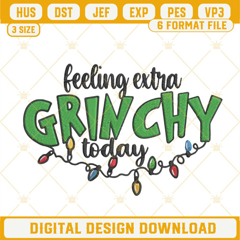 Feeling Extra Grinchy Today Embroidery Design File.jpg