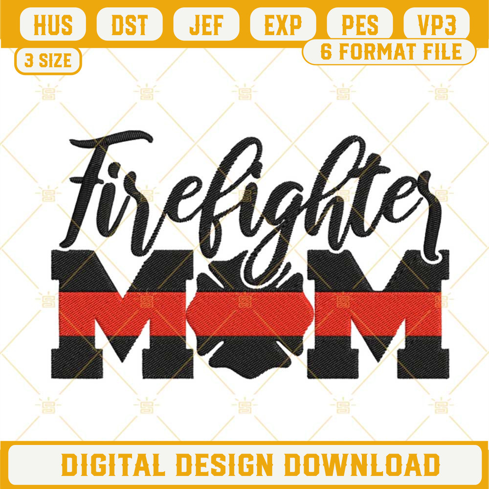 Firefighter Mom Embroidery Design, Happy Mothers Firefighter Embroidery Files Digital Download.jpg