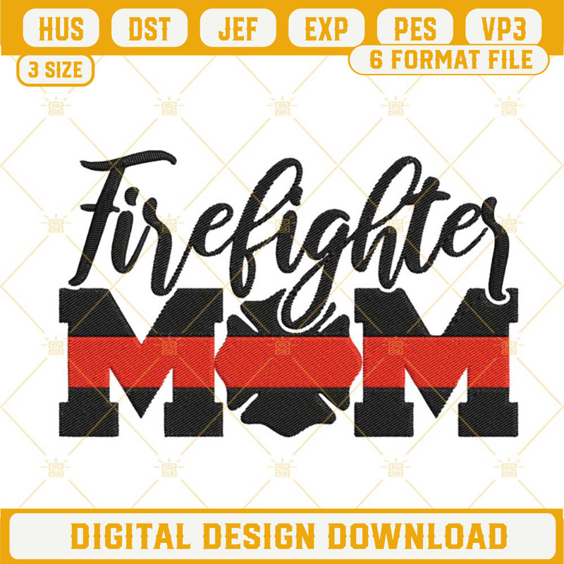 Firefighter Mom Embroidery Design, Happy Mothers Firefighter Embroidery Files Digital Download.jpg