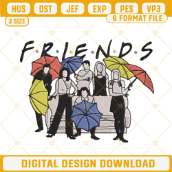 Friends Umbrellas Embroidery File, Friends TV Show Characters Embroidery Designs