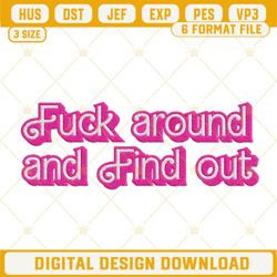 Fuck Around And Find Out Barbie Machine Embroidery Designs, Funny Barbie Embroidery File Download