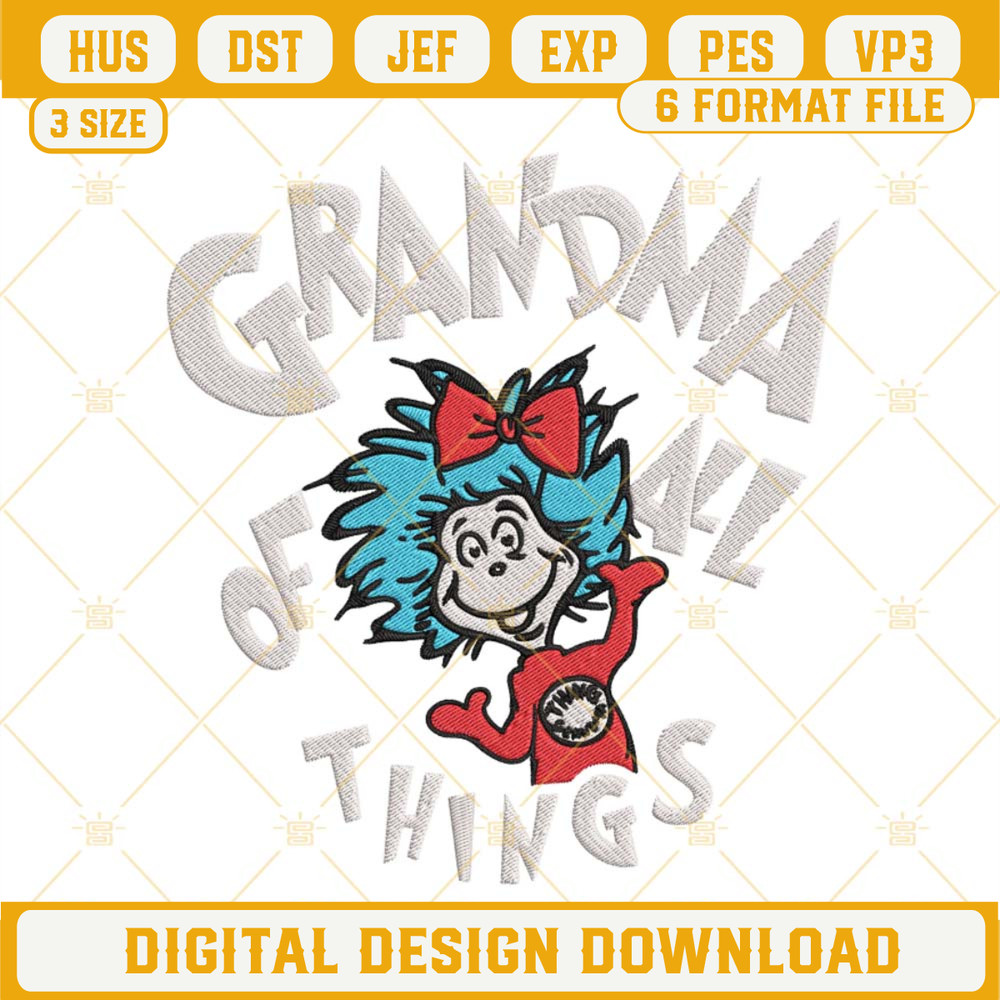 Grandma Of All Things Embroidery Designs, Dr Seuss Thing Grandma Machine Embroidery Files.jpg