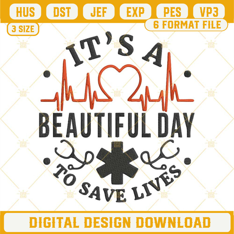 Greys Anatomy Embroidery Designs, It's A Beautiful Day To Save Lives Embroidery Design File.jpg