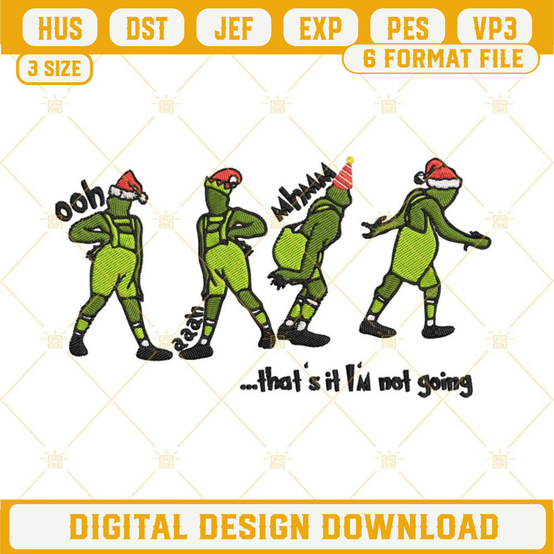 Grinch Christmas Hat That's It I'm Not Going Embroidery Design Files.jpg