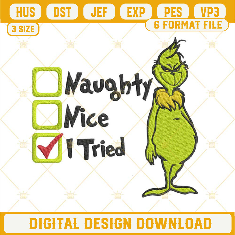Grinch Embroidery Design File, Grinch Naughty Nice I Tried Embroidery Design File.jpg