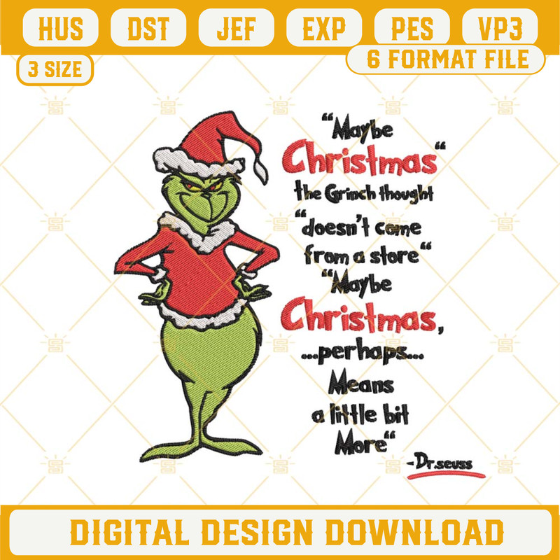 Grinch Maybe Christmas Embroidery Designs, Dr Seuss Quotes Machine Embroidery File Download.jpg