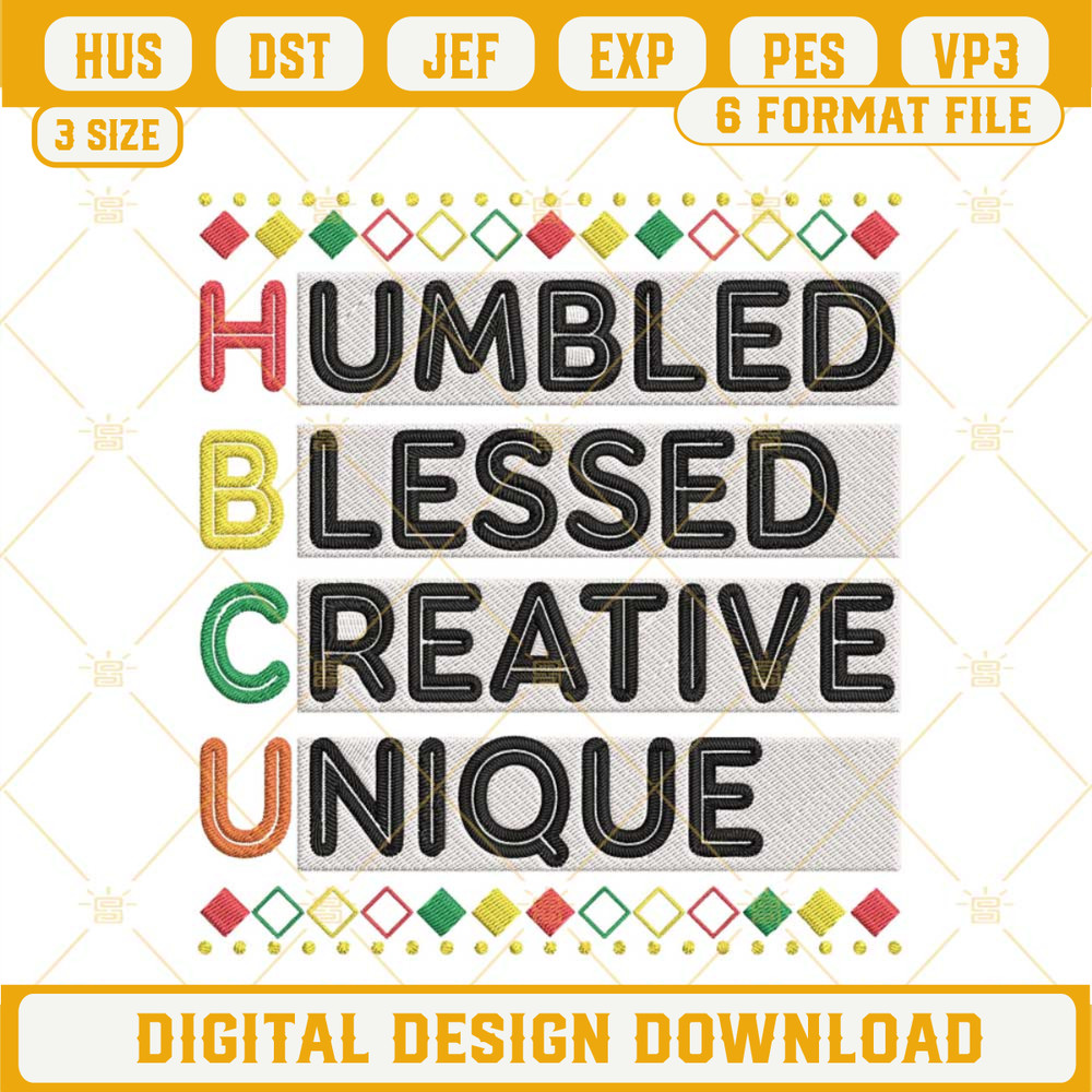HBCU Humbled Blessed Creative Unique Embroidery Design, Juneteenth Embroidery Files.jpg