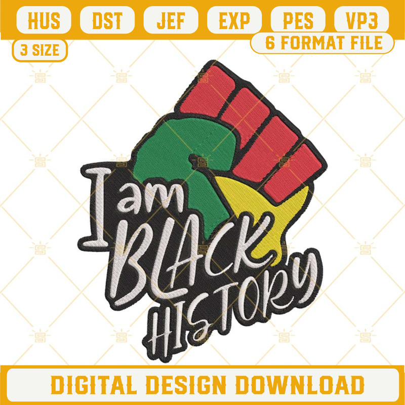I Am Black History Embroidery Design, Juneteenth Embroidery Files.jpg