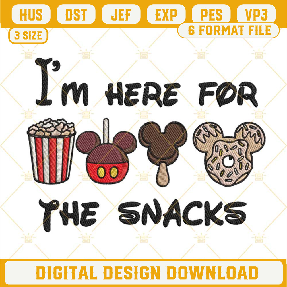I'm Here For The Snacks Embroidery Designs, Disney Trip Embroidery Files.jpg
