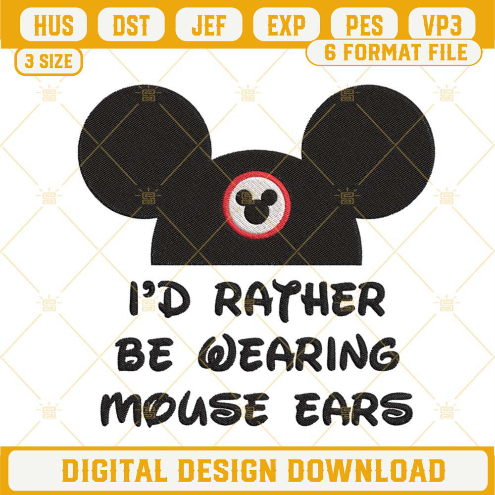 Id Rather Be Wearing Mouse Ears Mickey Machine Embroidery Designs.jpg