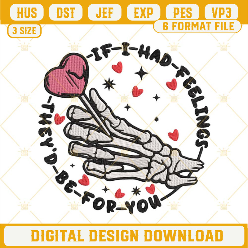 If I Had Feelings They'd Be For You Embroidery Designs, Funny Valentine Embroidery Files.jpg