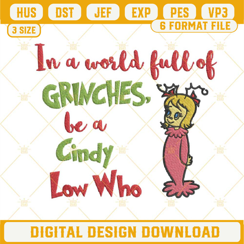 In A World Full Of Grinches Be A Cindy Lou Who Embroidery Design File 1.jpg