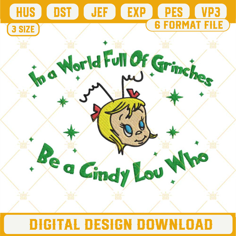 In A World Full Of Grinches Be A Cindy Lou Who Face Embroidery Design Files.jpg
